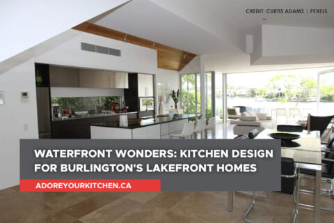 Waterfront Wonders: Kitchen Design for Burlington's Lakefront Homes